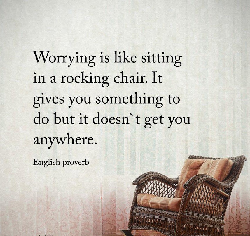 worrying is like sitting in a rocking chair